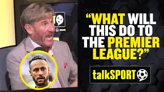 Simon Jordan REACTS to Neymar's move from PSG to Saudi Arabian team Al Hilal 🇸🇦 | talkSPORT