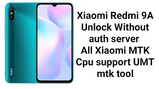 REDMI 9A PATTERN PASSWORD UNLOCK UMT MTK TOOL WITHOUT AUTH SERVERS / RESET FRP REDMI 9A