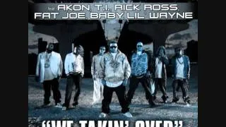 We Takin' Over-DJ Khaled feat. Akon, Baby, Lil Wayne, Rick Ross, Fat Joe, and T.I. [Explicit, HQ]