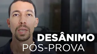 Desânimo pós-prova: como superar?