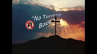 No Turning Back - Scripture reference: John 6: 56-69