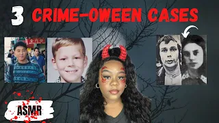 TrueCrime ASMR:  3 CRIME-OWEEN CASES👻