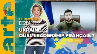 Ukraine : quel leadership français ? | L'essentiel du Dessous des Cartes | ARTE