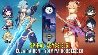 C0 Eula Raiden and C0 Yoimiya Double Geo - Genshin Impact Abyss 3.6 - Floor 12 9 Stars