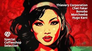 Thievery Corporation • Chet Faker • Bonobo • Morcheeba - Special Coffeeshop Selection [Seven Beats]
