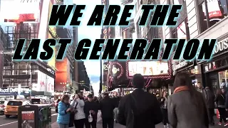 END TIMES  -  WE ARE THE LAST GENERATION