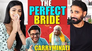 CARRYMINATI | THE PERFECT BRIDE REACTION!!!