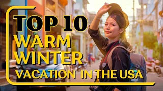 Top 10 Warm Winter vacations in the USA