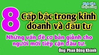 8 cấp bậc trong kinh doanh và đầu tư | Chương trình đặc biệt.