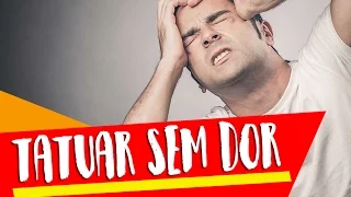 TATUAGEM SEM DOR - Em 4 passos