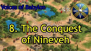 8. The Conquest of Nineveh | Voices of Babylon | AoE2: DE Return of Rome