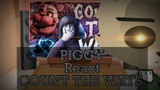 PIGGY react to COUNT THE WAYS (FNAF song FAZBEAR FRIGHTS)