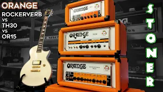 The Stoner Sound? (Orange Rockerverb 50 MKIII vs TH30 vs OR15 comparison)