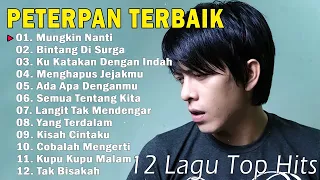 12 Lagu Top Hits Terbaik Peterpan   Lagu Tahun 2000an   Mungkin Nanti, Ku Katakan Dengan Indah