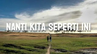 Nanti Kita Seperti Ini, Kau Rumahku, Runtuh (Lirik) - Batas Senja