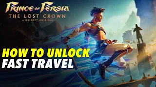 How To Unlock Fast Travel - Prince Of Persia: The Lost Crown - PS5 Gameplay/Walkthrough