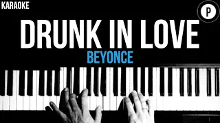 Beyoncé - Drunk In Love Karaoke SLOWER Acoustic Piano Instrumental Cover Lyrics