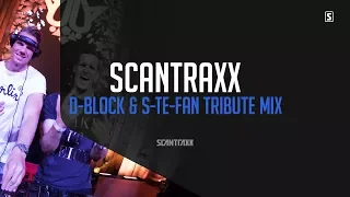 D-Block & S-te-Fan - Tribute Mix by Scantraxx