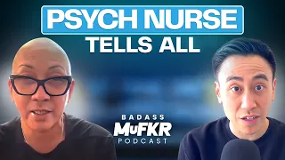Psych Nurse Tells All: The Good, The Bad, And The Ugly (ep. 8)