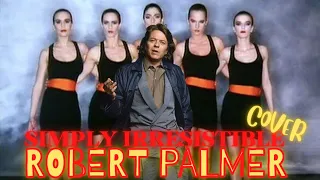 Robert Palmer - Simply Irresistible (cover)