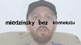 miedzinsky bez kontekstu