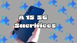 Samsung A15 5G: Part 1 Review (The SACRIFICES)