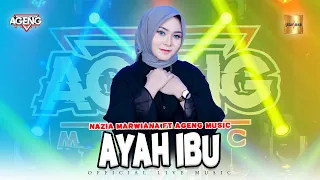 Nazia Marwiana ft Ageng Music - Ayah Ibu (Official Live Music)