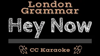 London Grammar • Hey Now (CC) [Karaoke Instrumental Lyrics]