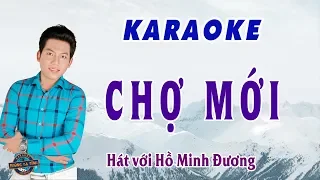 Karaoke CHỢ MỚI | hát với Hồ Minh Đương | Karaoke thiếu đào