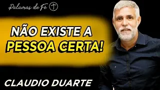 Claudio Duarte 2020 - Não existe pessoa Certa! | Palavras de Fé