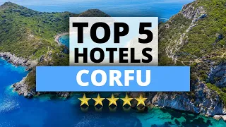 Top 5 Hotels in Corfu, Best Hotel Recommendations