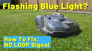 How To Fix the NO LOOP Signal on Husqvarna Automower | Flashing Blue Light on charging station