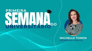 Semana do Universitário - Carreira de Defensor Público - Profº. Michelle Tonon