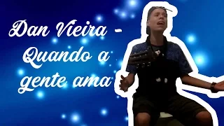 Dan Vieira - Quando a gente ama (Nivel 3 #3)