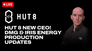 My Thoughts On Hut 8's New CEO & Their Future! DMG Blockchain & Iris Energy Production Update!