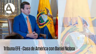 Tribuna EFE - Casa de América con Daniel Noboa