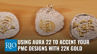 Using Aura 22 To Accent Your PMC Designs with 22K Gold