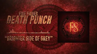 Five Finger Death Punch - Brighter Side of Grey (Official Audio)