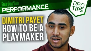 Dimitri Payet | How to be a playmaker | Pro soccer tips