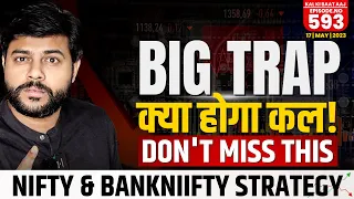 Nifty & Bank Nifty Analysis For Tomorrow || Nifty Trading Strategy for 17 May 2023 | Ep-593