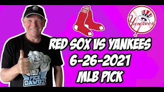 MLB Pick Today Boston Red Sox vs New York Yankees 6/26/21 MLB Betting Pick and Prediction