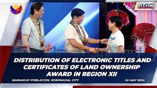 Distribution of Electronic Titles and Certificates of Land Ownership Award in Region XII 5/24/2024