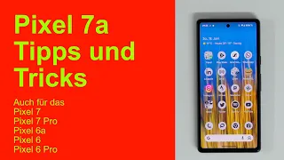 Pixel 7a Tipps und Tricks - Auch für das Pixel 6a, 6, 6 Pro, 7 und 7 Pro