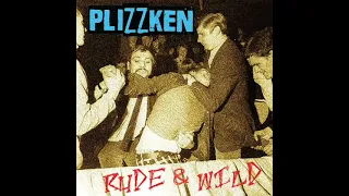 Plizzken - Rude & Wild(Single 2021)