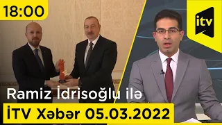 İTV Xəbər - 05.03.2022 (18:00)