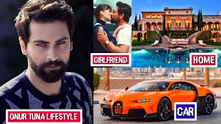 Onur tuna Life style in 2023 || girlfriend, dateing, hobbies, drama, real age, net Worth, family