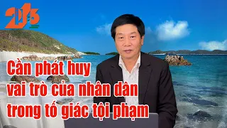 Cần phát huy vai trò của nhân dân trong tố giác tham nhũng #diendan216