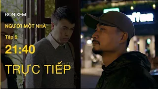 TRỰC TIẾP VTV3 | Full Tập 5 - Người một nhà | VTV Giải Trí