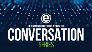 CEA’s Conversation Series: Electrical infrastructure for eMobility