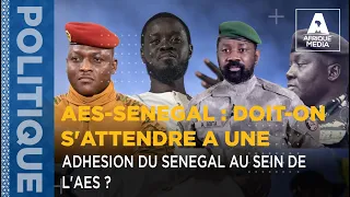 AES-SENEGAL : DOIT-ON S'ATTENDRE A UNE ADHESION DU SENEGAL AU SEIN DE L'AES ?